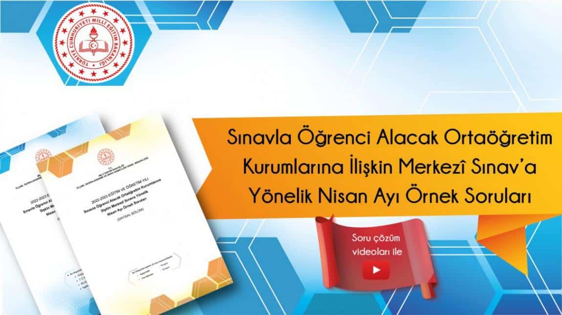 Sınavla Öğrenci Alacak Ortaöğretim Kurumlarına İlişkin Merkezî Sınav'a Yönelik Nisan Ayı Örnek Soruları ve Çözüm Videoları Yayımlandı