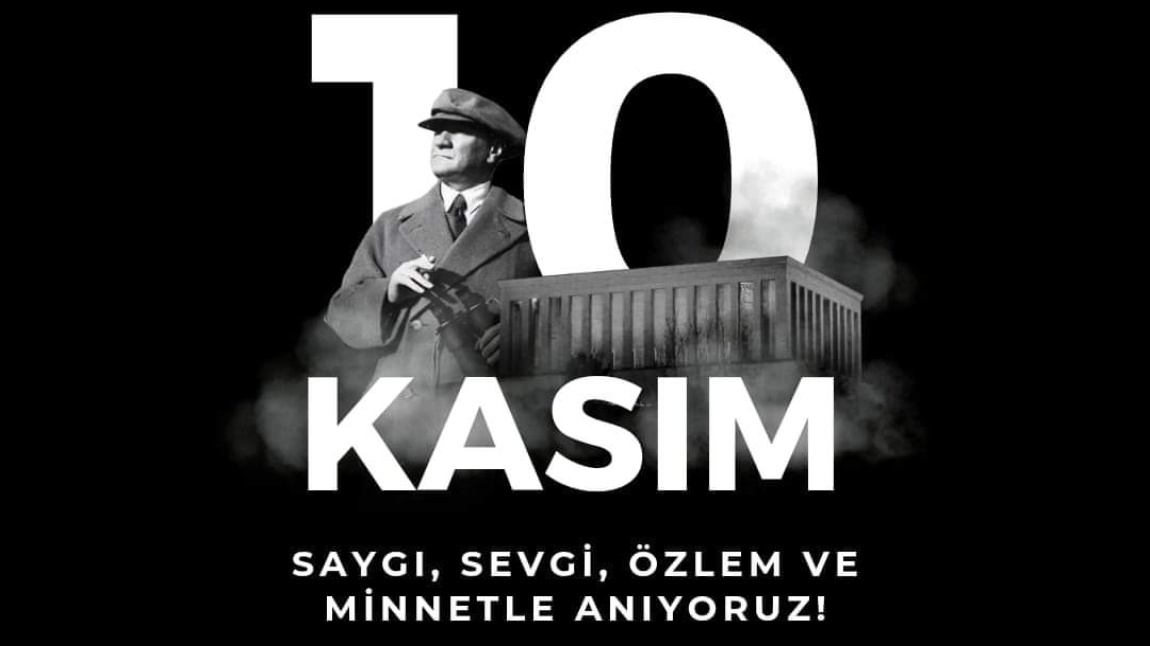 10 Kasım Atatürk'ü Anma Günü