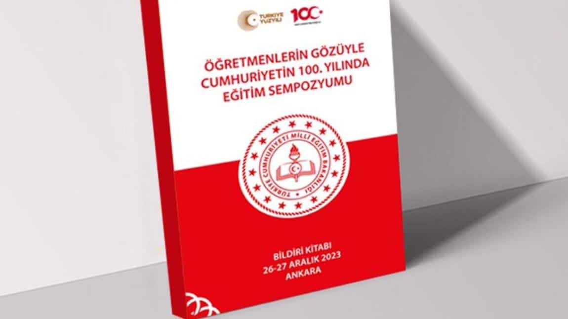 Öğretmenlerin Gözüyle Cumhuriyetin 100. Yılında Eğitim Sempozyumu” Kitaplaştı